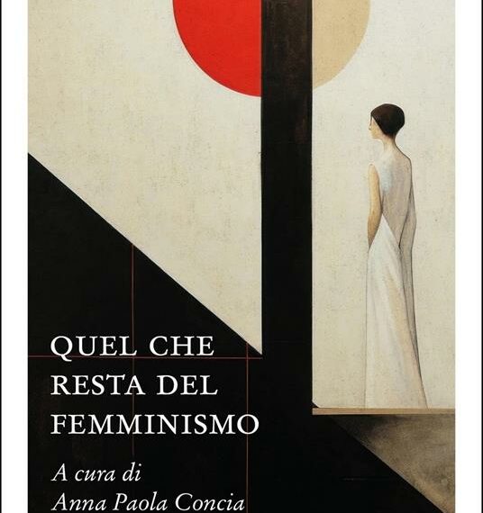 Libri. La trasformazione in atto: “Quel che resta del femminismo”